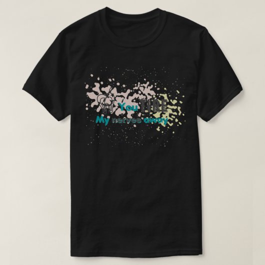 Du müde meine Nerven weg endodontischer Puff T-Shirt (Design vorne)