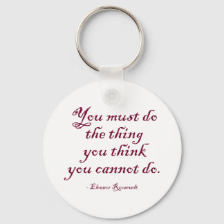 Du musst das tun, was du für unmöglich hältst schlüsselanhänger