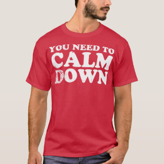 Du musst dich beruhigen beleidigend weihnachten T-Shirt
