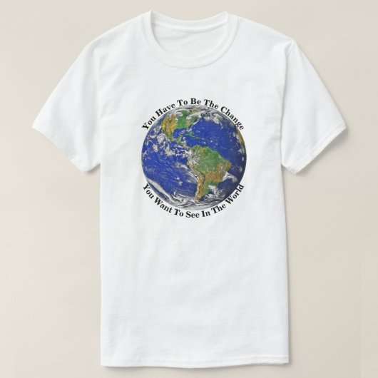Du musst die Veränderung sein T-Shirt (Design vorne)