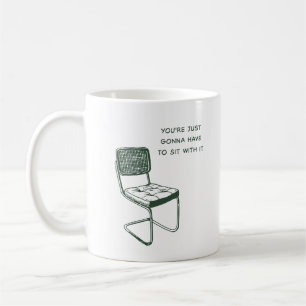 DU MUSST EINFACH DABEI SITZEN KAFFEETASSE