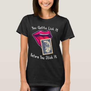 Du musst es lecken, bevor du es klebst Lustiger Er T-Shirt