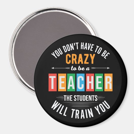 Du musst kein verrückter lustiger Lehrer sein Magnet (Vorderseite/Rückseite)
