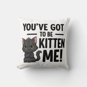 Du musst Kitten Me sein Kissen