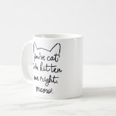 Du musst mich gleich kitzeln - Funny Cat Kaffeetasse (Vorderseite Links)