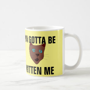 Du musst mich kätzchen, lustige Katzenkaffenarmass Kaffeetasse