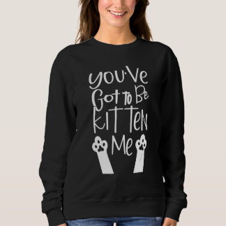 Du musst mich veräppeln, Katzenlady Katzenwitz Sweatshirt