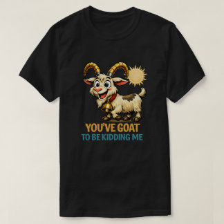 Du musst mich veräppeln Lustiger Ziegenwitz T-Shirt
