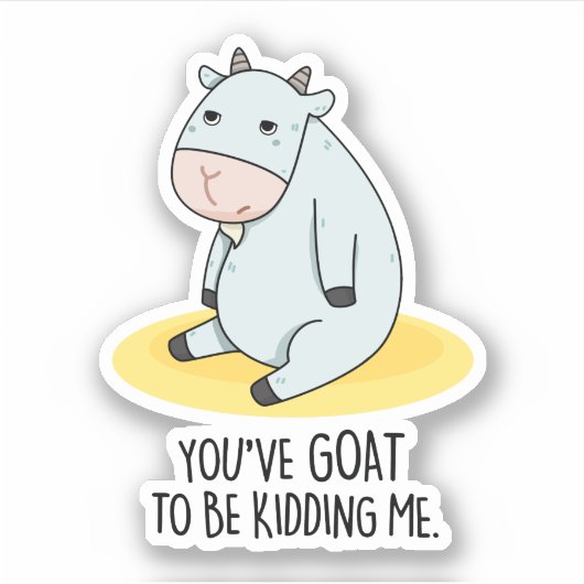 Du musst mir einen lustigen Ziegenpun geben Aufkleber (Vorderseite)