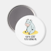 Du musst mir einen lustigen Ziegenpun geben Magnet (Vorderseite/Rückseite)