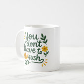Du musst nicht hetzen - Kaffeetasse (Vorderseite Links)