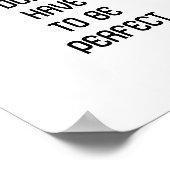 "Du musst nicht perfekt sein" Zitat Poster (Ecke)