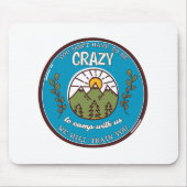 Du musst nicht verrückt sein, um mit uns zu zelten mousepad (Vorne)