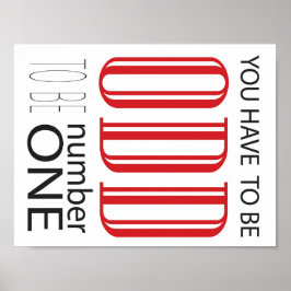 Du musst seltsam sein, Nummer eins zu sein Poster