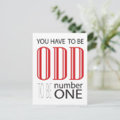 Du musst seltsam sein, Nummer eins zu sein Postkarte (Stehend Vorderseite)