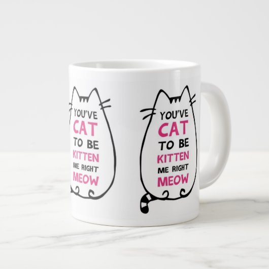 Du musst unbedingt Kitten Me Tasse sein (Vorderseite Rechts)