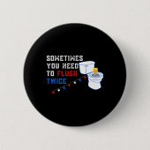 Du musst zweimal dutzende lustige Anti-Trump-Pieps Button (Vorderseite)