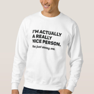 Du nervst mich einfach sweatshirt