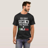 Du nicht kümmern Mich Meine Mama ist Italienisch I T-Shirt (Vorne ganz)
