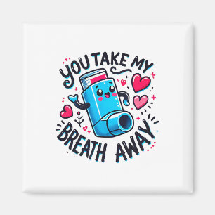 Du nimmst mir den Atem, Valentine, lustiger Inhala Magnet