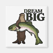 Du Otter Dream Big Magnet (Vorne)