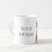Du Otter Sei Mein Freund Tier Kaffeetasse (Vorderseite Links)