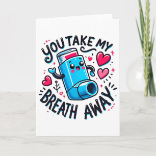Du raubst mir den Atem, Valentine Lustiger Inhalat Karte