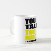 Du redest zu viel Speak Chat Kaffeetasse (Vorderseite Links)