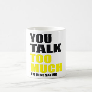 Du redest zu viel Speak Chat Kaffeetasse