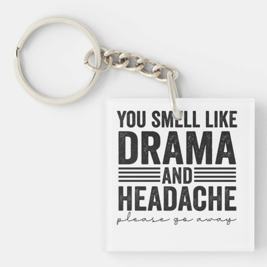 Du riechst wie Drama & Headaches Funny Geschenk Schlüsselanhänger (Vorderseite)