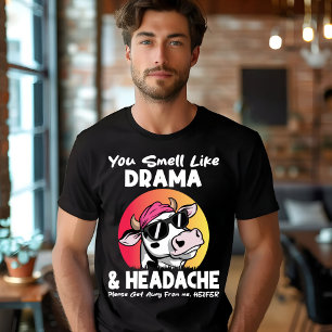 Du riechst wie Drama Kopfschmerzen sarkastische Ku T-Shirt
