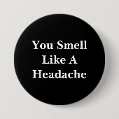 Du riechst wie ein Kopfschmerz Button (Vorderseite)