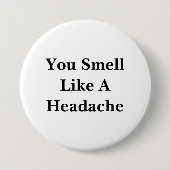 Du riechst wie ein Kopfschmerz Button (Vorderseite)