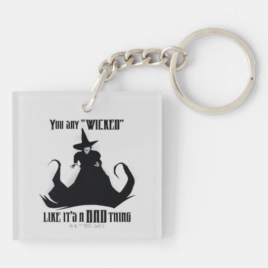 Du sagst "gewickt", als wäre es eine schlechte Sac Schlüsselanhänger (Rückseite)