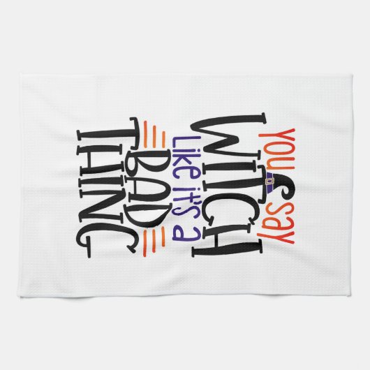 Du sagst Hexe, als wäre es ein schlechtes Hallowee Geschirrtuch (Horizontal)