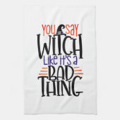 Du sagst Hexe, als wäre es ein schlechtes Hallowee Geschirrtuch (Vertikal)