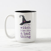 Du sagst Hexe, als wäre es ein schlechtes Hallowee Zweifarbige Tasse (Links)