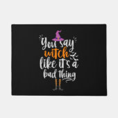Du sagst Hexe, als wäre es etwas Schlechtes Funny Fußmatte (Vorderseite)