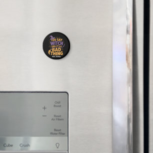 Du sagst Hexe gefällt ihr schlechtes Halloween Magnet