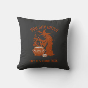 Du sagst Hexe Halloween Magischer Kessel Kissen