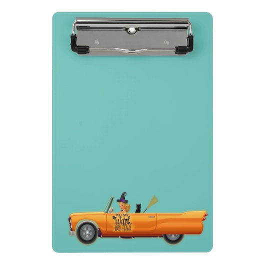 Du sagst, Hexe sei schlecht Mini Klemmbrett (Vorderseite)
