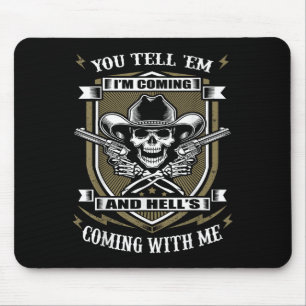 Du sagst ihnen, ich komme und die Hölle kommt mit Mousepad