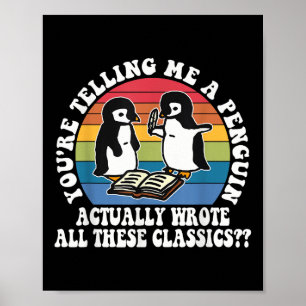 Du Sagst Mir Ein Pinguin Hat Tatsächlich All Dies Poster