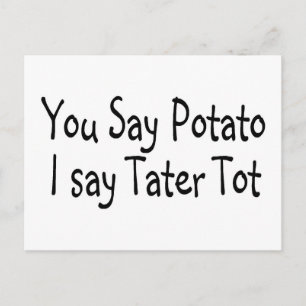 Du sagst Potato, ich sage Tater Tot Postkarte