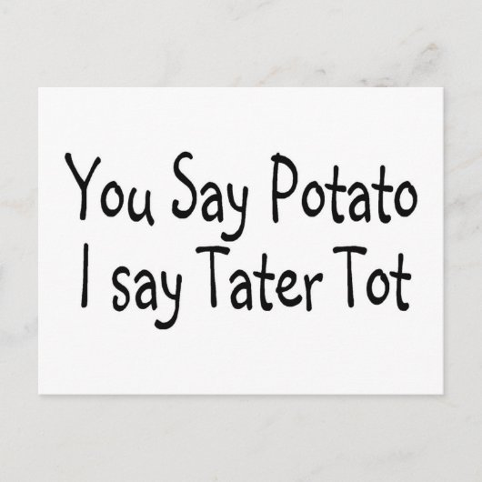 Du sagst Potato, ich sage Tater Tot Postkarte (Vorderseite)