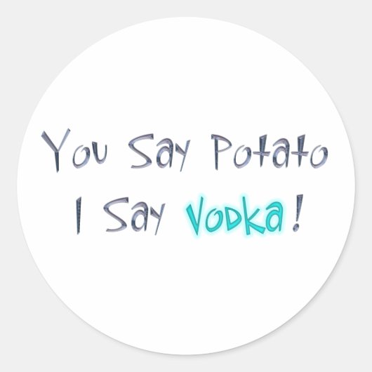 Du sagst Potato ich sage Vodka Sticker (Vorderseite)