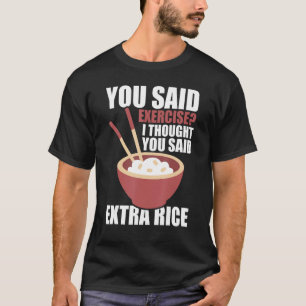 Du sagtest, Übung, ich dachte, du sagtest Extra Re T-Shirt