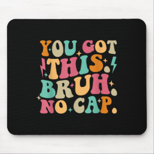 Du schaffst das Bruh kein Cap lustiger Prüfungstag Mousepad