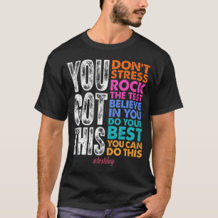 Du Schaffst Das Rocke Den Test Positiver Schüler-T T-Shirt