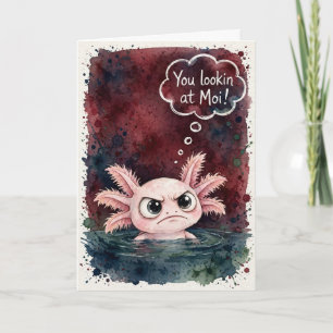 Du schaust auf Moi Sassy Axolotl Karte